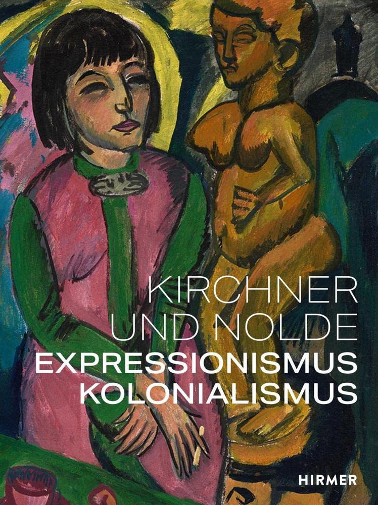 Product Image: Kirchner und Nolde: Expressionismus. Kolonialismus