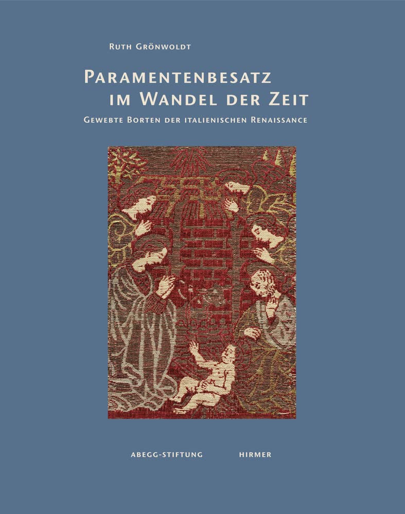 Paramentenbesatz im Wandel der Zeit: Gewebte Borten der Italienischen Renaissance Foreign Languages ​​& Dictionaries