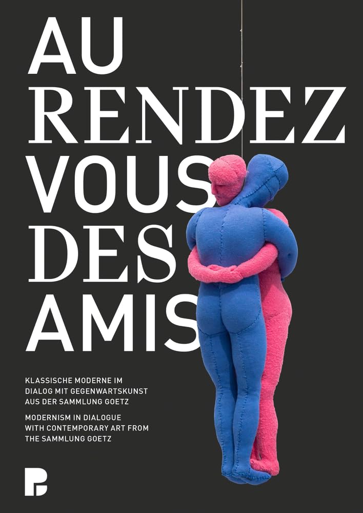 Au rendez-vous des amis: Klassische Moderne im Dialog mit Gegenwartskunst aus der Sammlung Goetz / Modernism in Dialogue with Contemporary Art from the Sammlung Goetz Film, Art & Culture