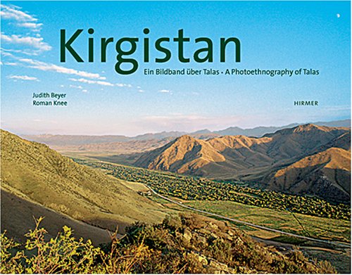 Kirgistan: Ein Bildband über Talas /A Photoethnography of Talas Photography