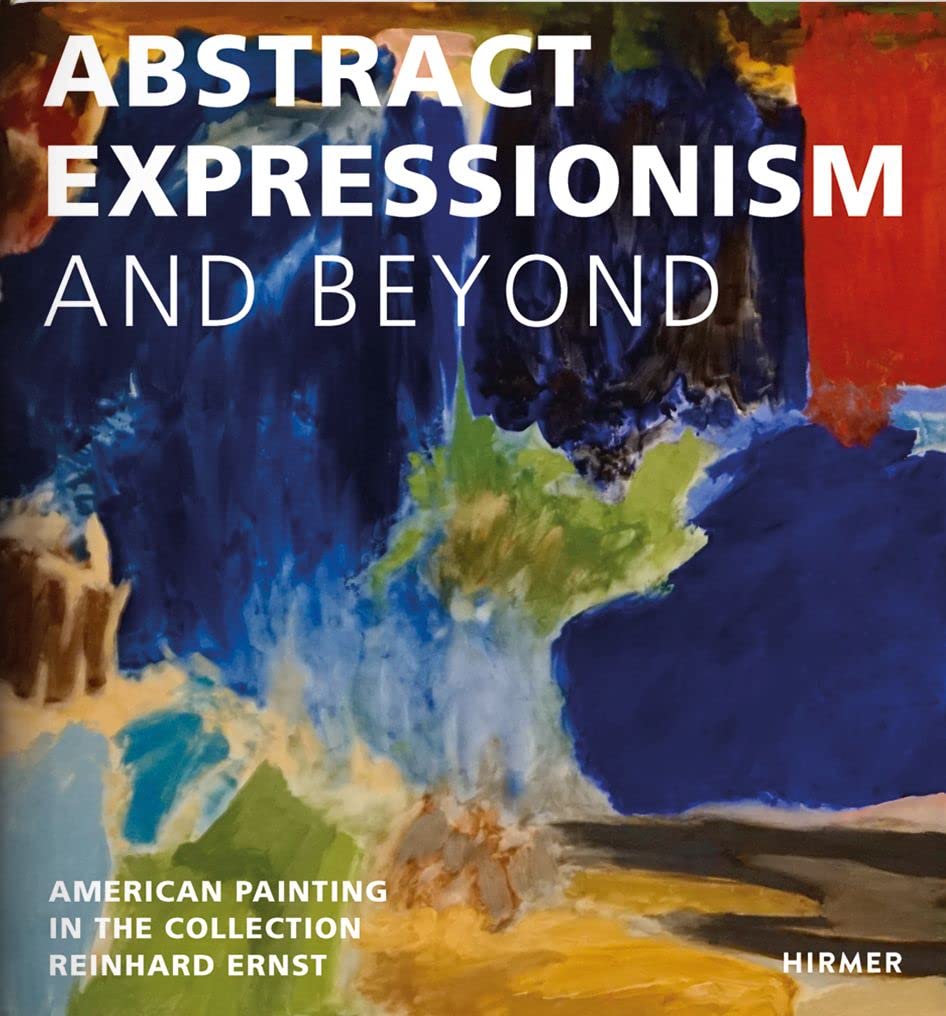 Abstract Expressionism - And Beyond: American Painting in the Collection Reinhard Ernst Film, Art & Culture