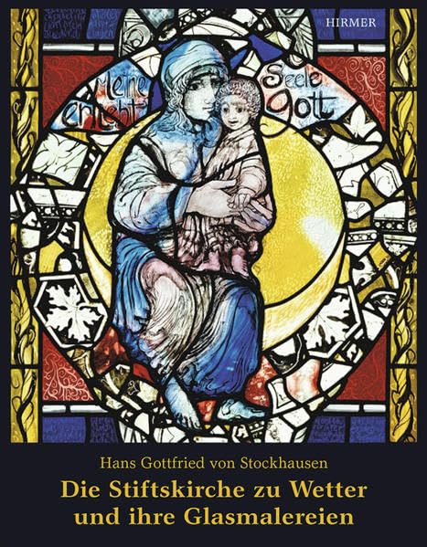 Hans Gottfried von Stockhausen: Die Stiftskirche zu Wetter und ihre Glasmalereien Arts & Music