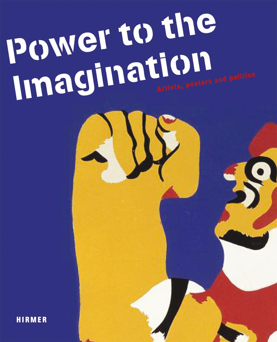 Power to the Imagination: Artists, posters and politics Film, Art & Culture