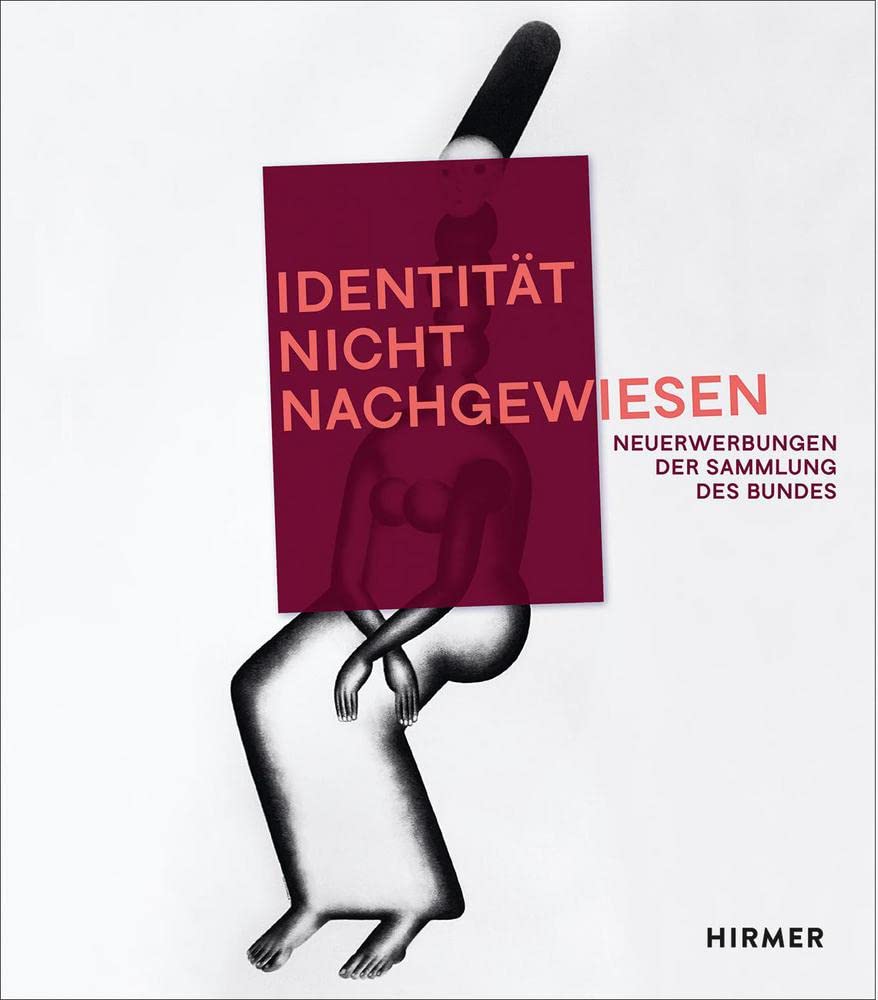 »Identität nicht nachgewiesen« Neuerwerbungen der Sammlung des Bundes: Sammlung zeitgenössischer Kunst der Bundesrepublik Deutschland Ankäufe von 2017 bis 2021 / Ankäufe NEUSTART KULTUR 2020 bis 2021 Film, Art & Culture