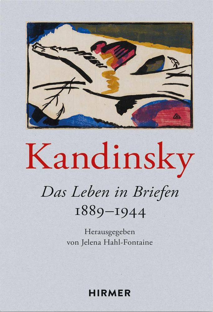 Kandinsky: Das Leben in Briefen 1889-1944 Essays & Short Stories