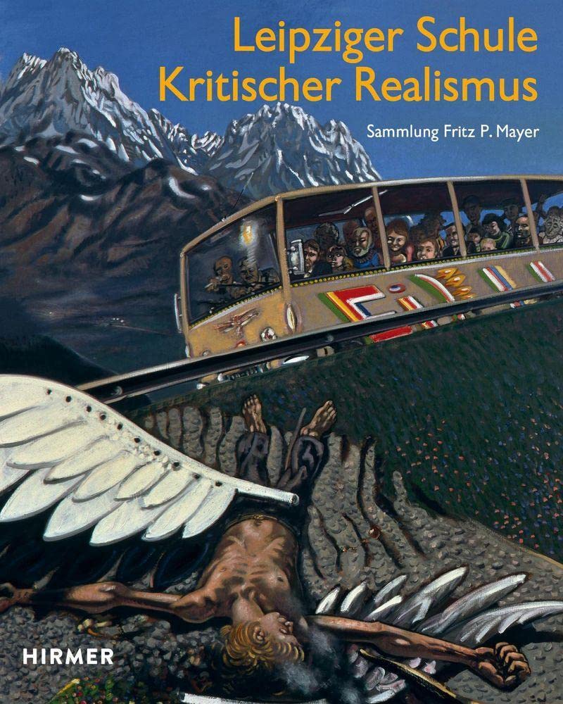 Leipziger Schule und Kritischer Realismus: Die Sammlung Fritz P. Mayer Film, Art & Culture