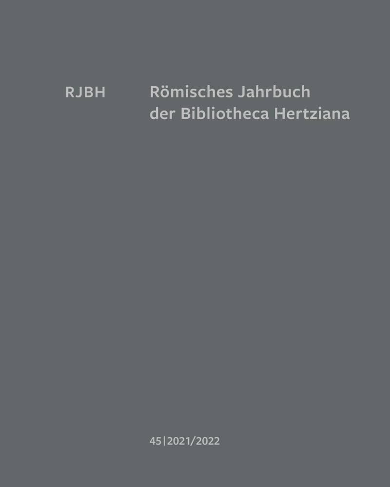 Römisches Jahrbuch der Bibliotheca Hertziana: Band 45, 2021 - 2022 Architecture
