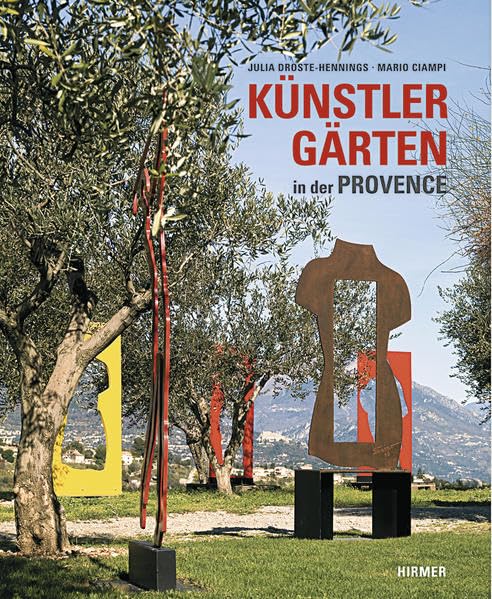 Künstlergärten in der Provence: Ausgezeichnet mit dem Deutschen Gartenbuchpreis 2008 Film, Art & Culture
