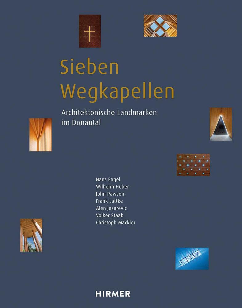 Sieben Wegkapellen: Architektonische Landmarken im Donautal Architecture