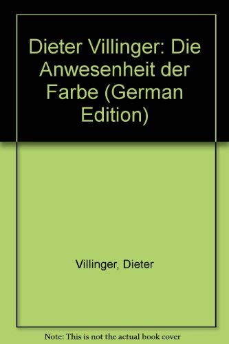Dieter Villinger. Die Anwesenheit der Farbe Books
