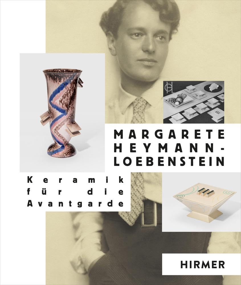 Margarete Heymann-Loebenstein: Keramik für die Avantgarde Film, Art & Culture