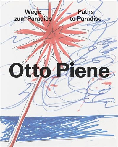 Otto Piene : Paths to Paradise Film, Art & Culture
