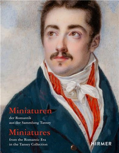 Miniatures from the Romantic Era in the Tansey Collection Film, Art & Culture