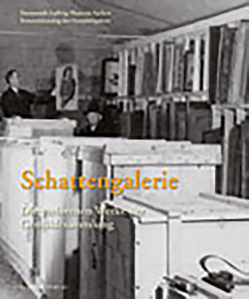 Schattengalerie: Die verlorenen Werke der Gemäldesammlung. Katalog zur Ausstellung in Aachen, 6.9.2008-8.2.2009, Suermondt-Ludwig-Museum: Die ... Gemäldesammlung Suermodt-Ludwig-Museum Aachen Second-hand books on film, art and culture