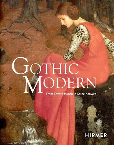 Gothic Modern From Edvard Munch to Käthe Kollwitz book
