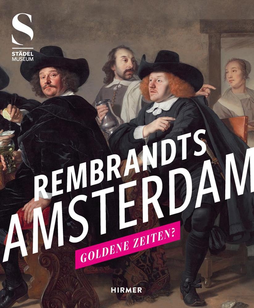 Rembrandts Amsterdam: Goldene Zeiten? Film, Art & Culture
