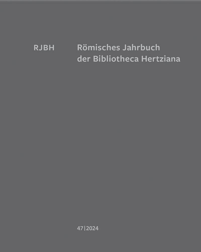 Römisches Jahrbuch der Bibliotheca Hertziana: Band 47, 2024 Architecture