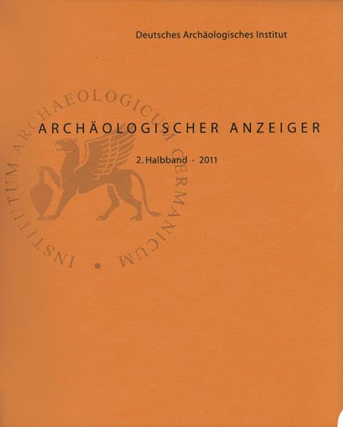 Archäologischer Anzeiger: 2. Halbband 2011; Zeitschrift des Deutschen Archäologischen Instituts Film, Art & Culture