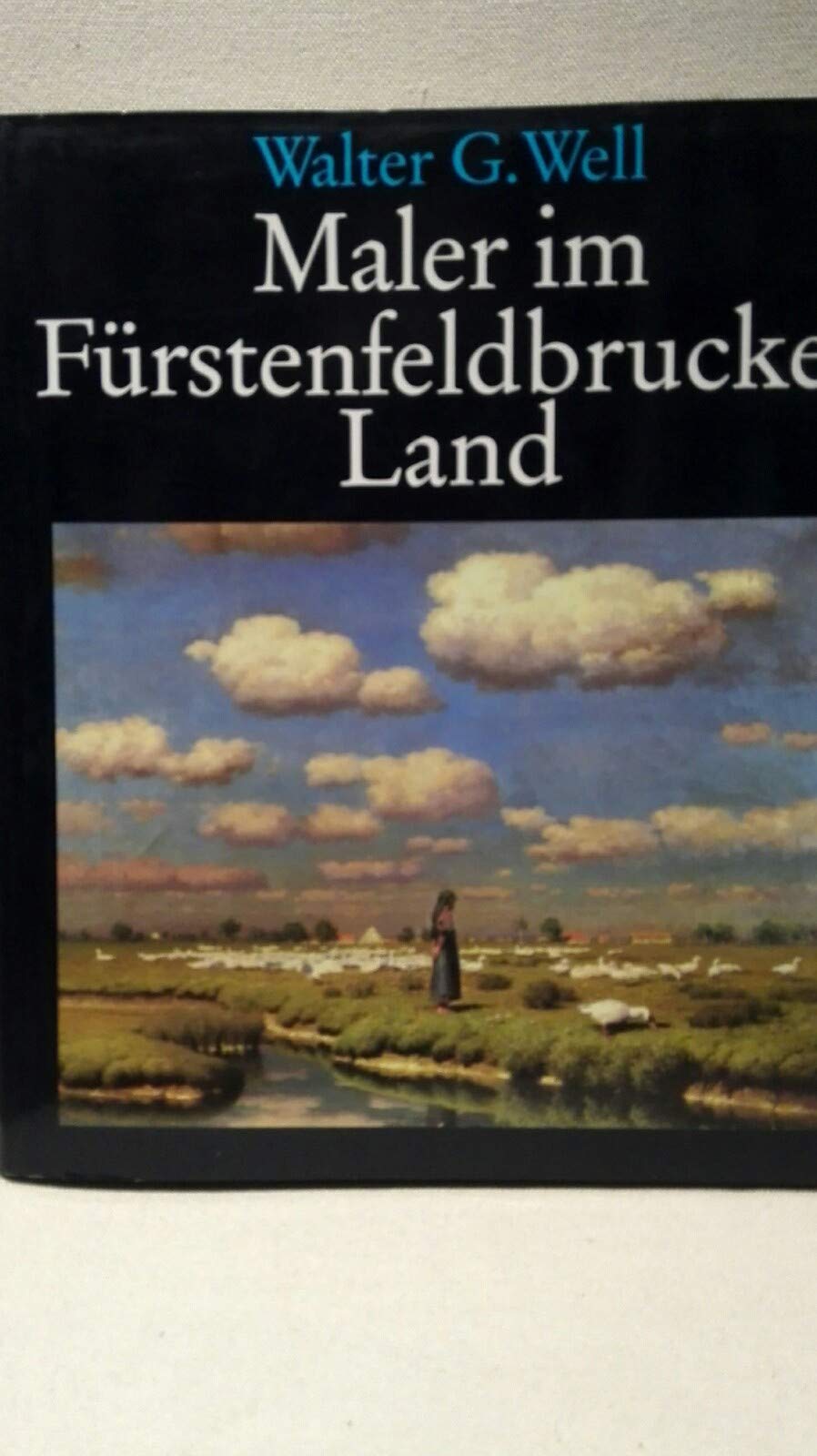 Maler im Fürstenfeldbrucker Land. Ein Erinnerungsbuch Film, Art & Culture