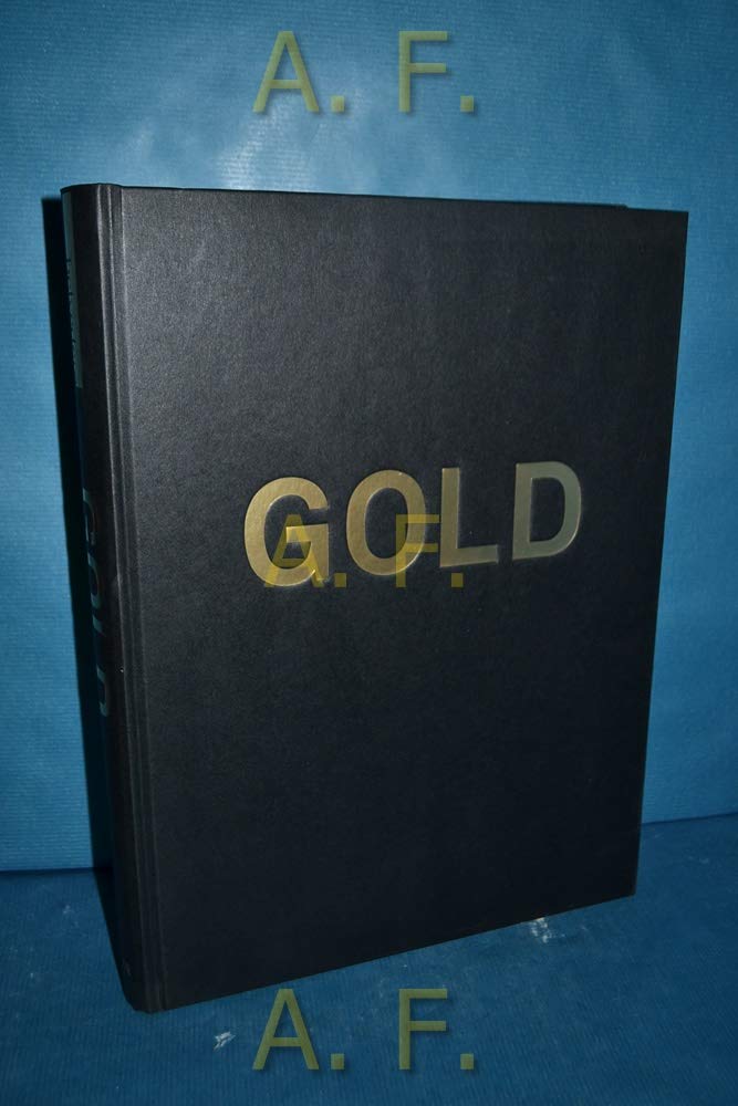 Gold: Katalogbuch zur Ausstellung in Wien, Unteres Belvedere und Orangerie, 15.03-17.06.2012 Film, Art & Culture