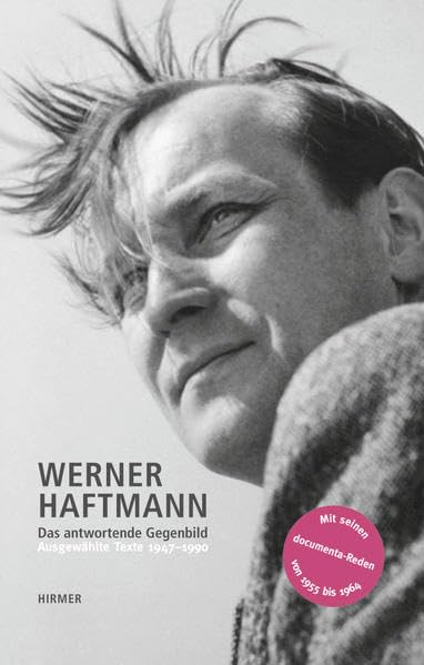 Werner Haftmann: Das antwortende Gegenbild. Ausgewählte Texte 1947–1990 Film, Art & Culture