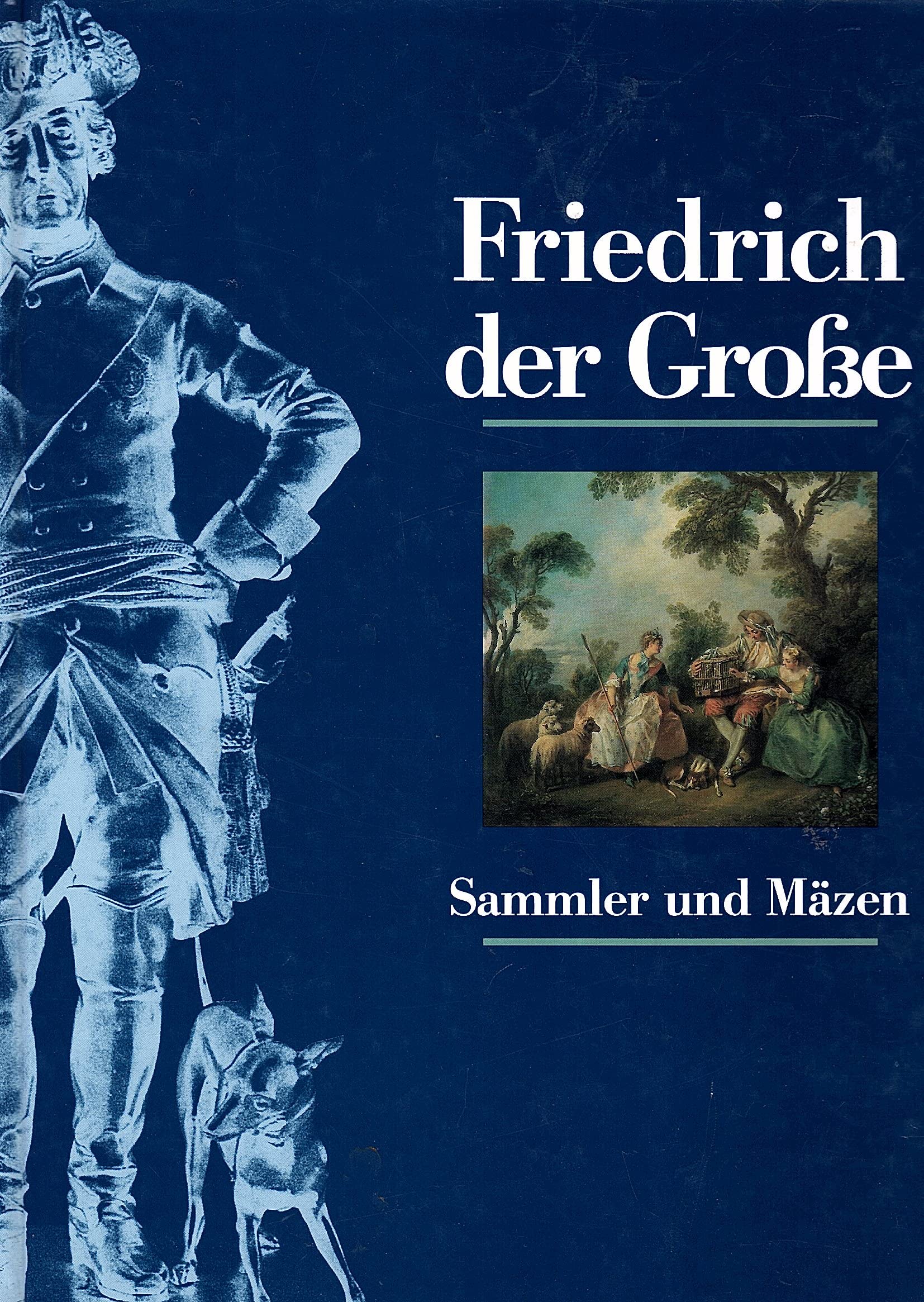 Friedrich Der Grosse: Sammler Und Maezen Memories