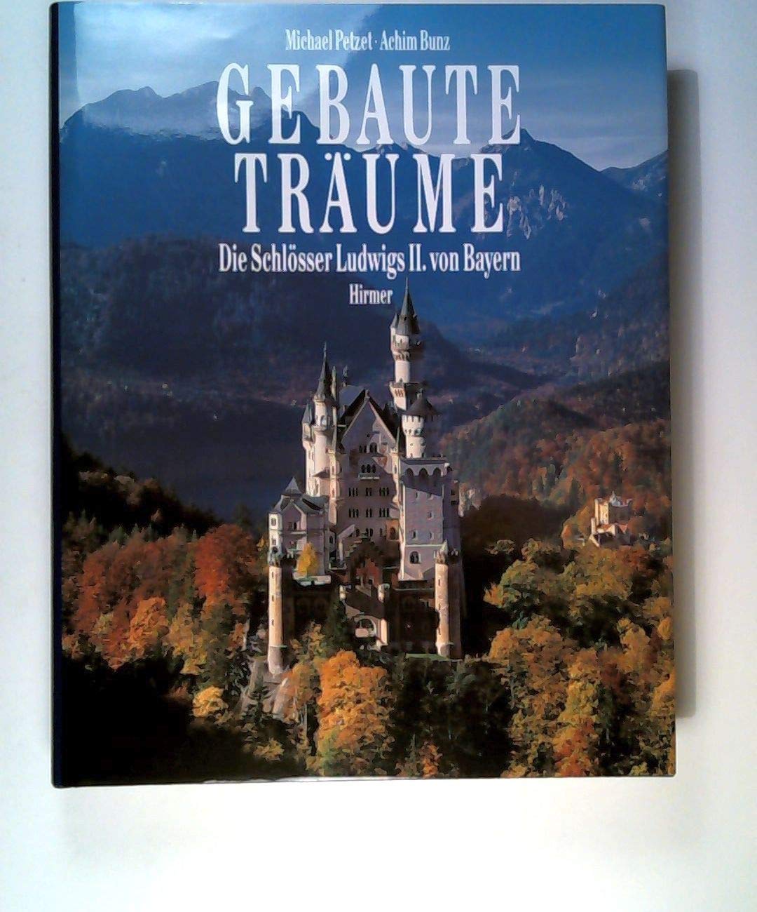 Gebaute Traume: Die Schlosser Ludwigs II Von Bayern Architecture