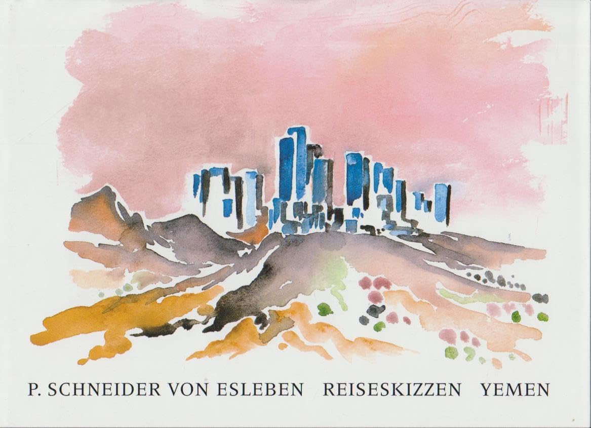 Reiseskizzen Yemen. Text in deutsch und englisch Film, Art & Culture