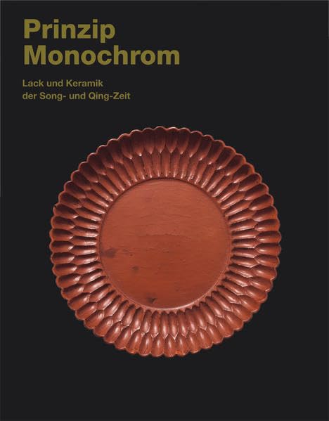 Prinzip Monochrom: Lack und Keramik der Song- und Qing-Zeit Film, Art & Culture