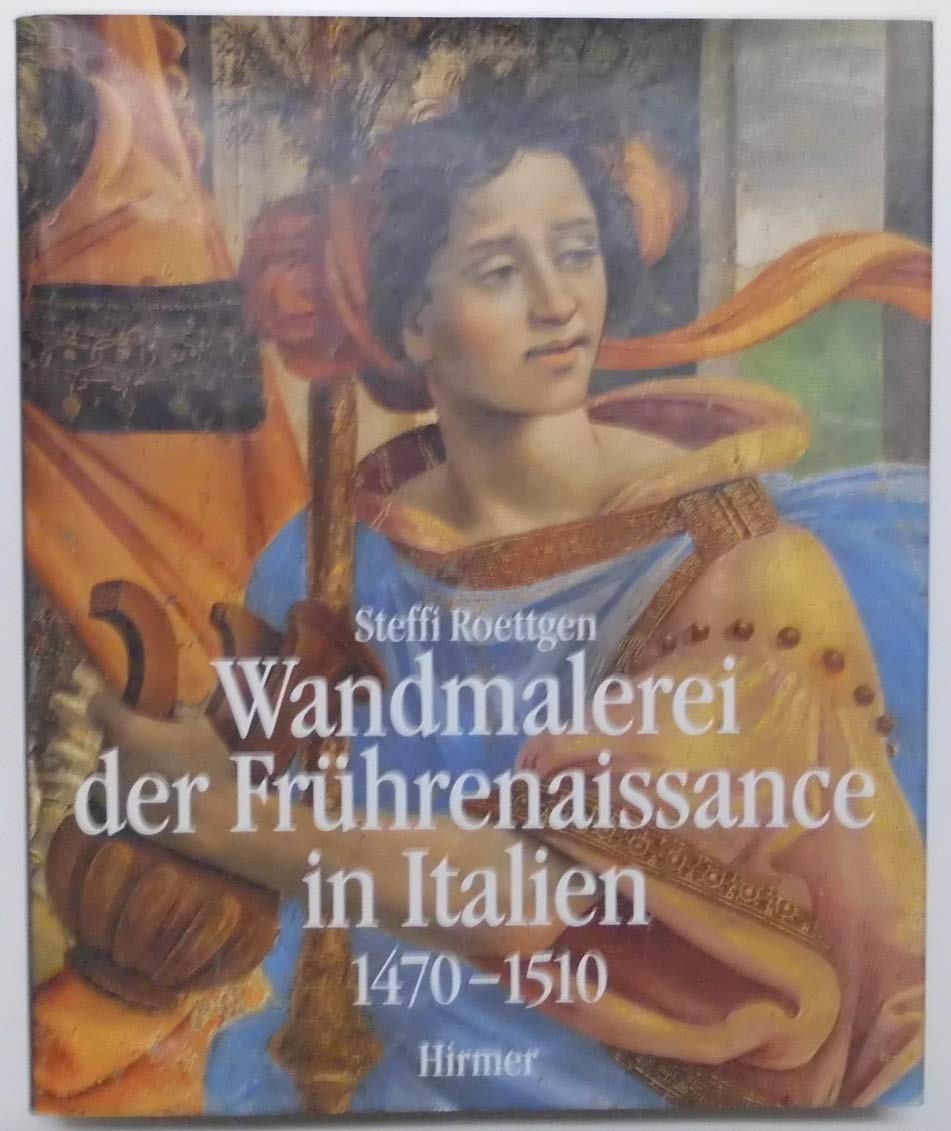 Wandmalerei der Frührenaissance in Italien, in 2 Bdn., Bd.2, Die Blütezeit 1470-1510 Books