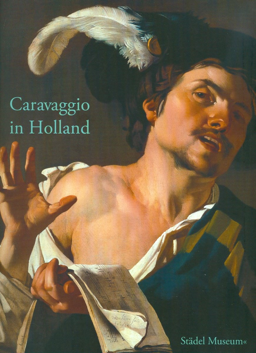 Caravaggio in Holland: Musik und Genre bei Caravaggio und den Utrechter Caravaggisten. Katalog zur Ausstellung in Frankfurt, 3.4.2009-26.7.2009, ... im Städel Museum, Frankfurt a.M., 2009 Film, Art & Culture