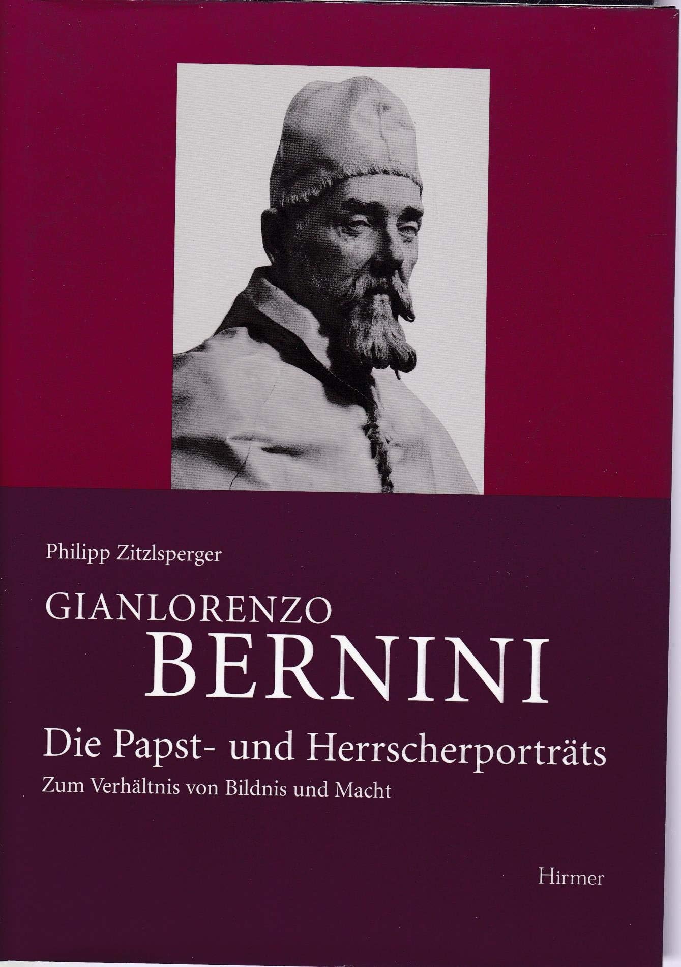 Gianlorenzo Bernini. Die Papst- und Herrscherporträts. Zum Verhältnis von Bildnis und Macht: Die Papst- Und Herrscherportraets Film, Art & Culture