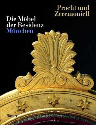 Pracht und Zeremoniell: Die Möbel der Residenz München. Kataloghandbuch zur Ausstellung in der Münchner Residenz 12.9.2002-6.1.2003 Books