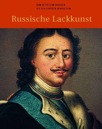Russische Lackkunst: Von Peter dem Großen bis zur Großen Revolution. Kataloghandbuch zur Ausstellung im Museum für Lackkunst Münster 26.1.2003-23.3.2003. Staatliche Museen Kassel 4.4.-22.6.2003 Film, Art & Culture