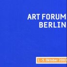 ART FORUM BERLIN: Die internationale Messe für Gegenwartskunst, Berlin 1.-5.10.2003 Film, Art & Culture