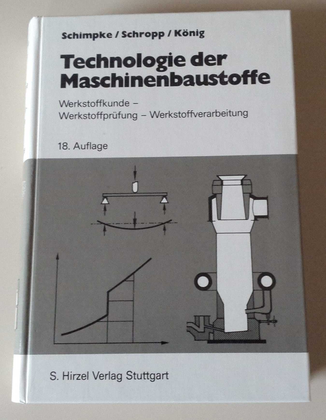 Technologie der Maschinenbaustoffe.: Werkstoffkunde, Werkstoffprüfung, Werkstoffverarbeitung. Business & Technology