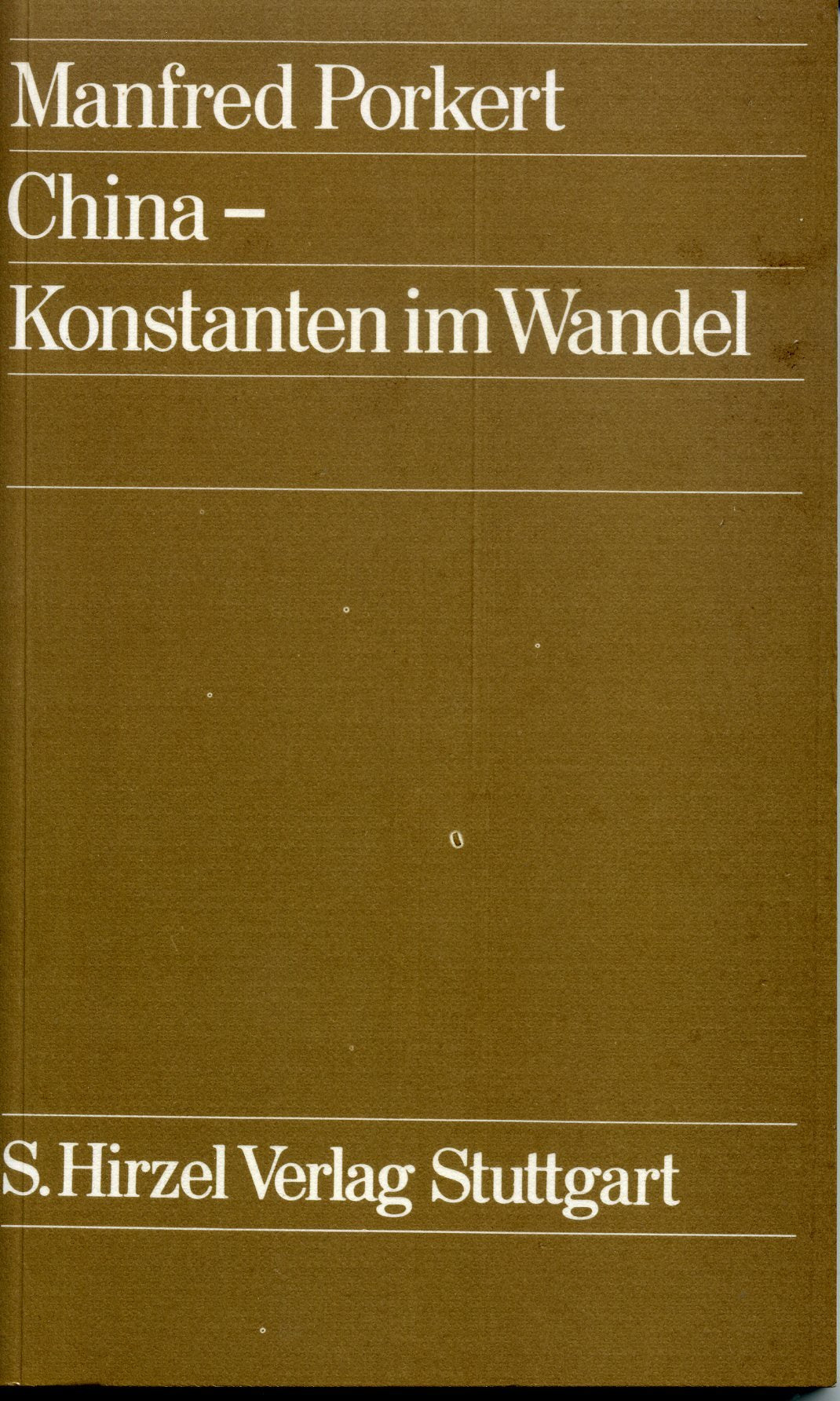 China, Konstanten im Wandel. Moderne Interpretation der chinesischen Klassik Politics & History