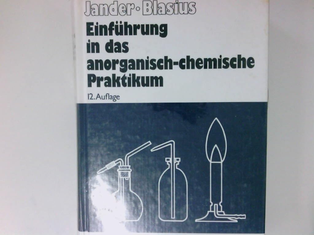 Einführung in das anorganisch-chemische Praktikum (einschließlich der quantitativen Analyse). Books