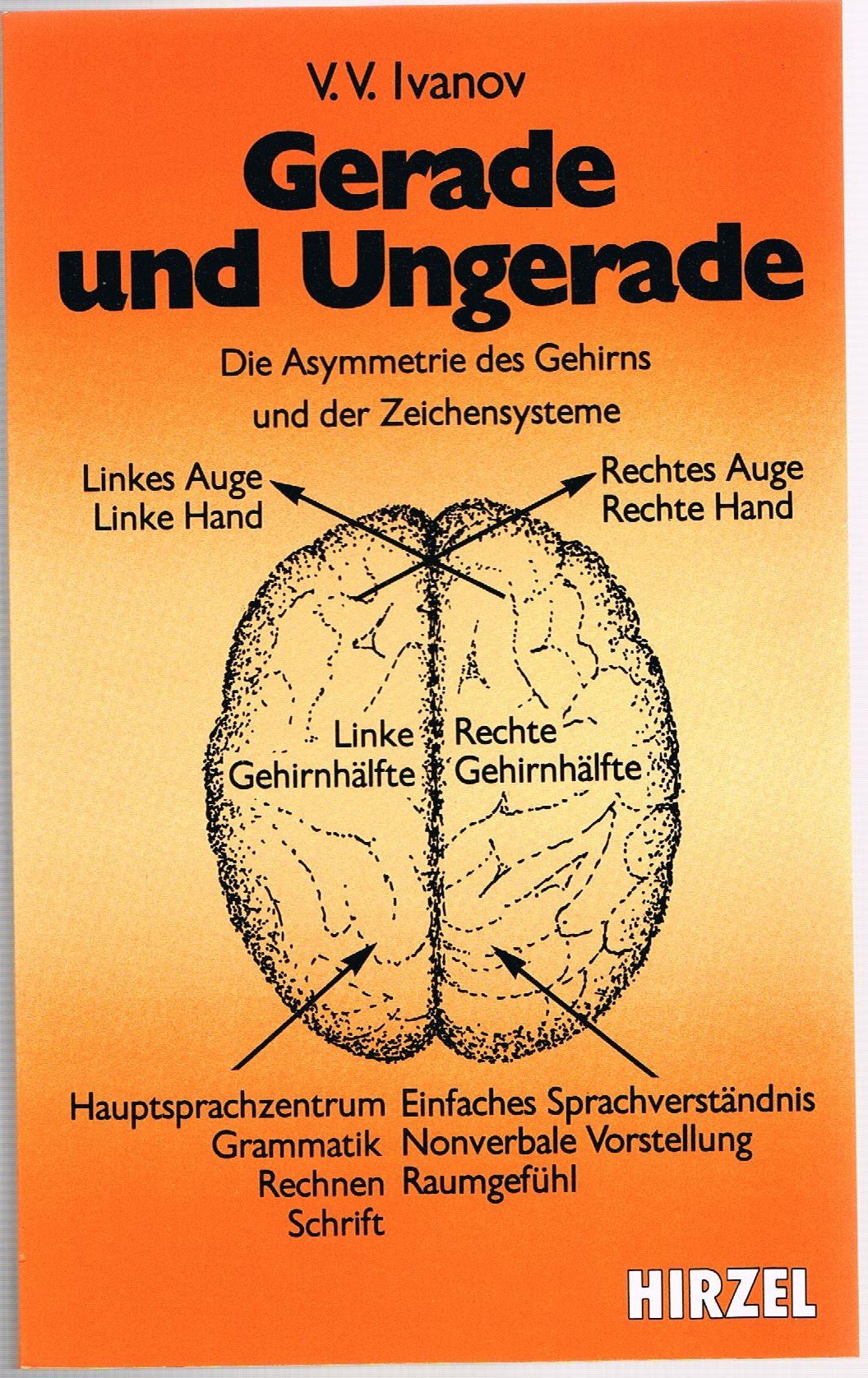 Gerade und Ungerade: Die Asymmetrie des Gehirns und der Zeichensysteme Books