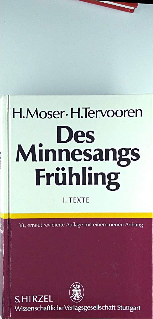 Des Minnesangs Frühling. Unter Benutzung der Ausgaben von Karl Lachmann...: Texte (Des Minnesangs Frühling. Unter Benutzung der Ausgaben von Karl ... Haupt, Friedrich Vogt und Karl von Kraus) Politics & History
