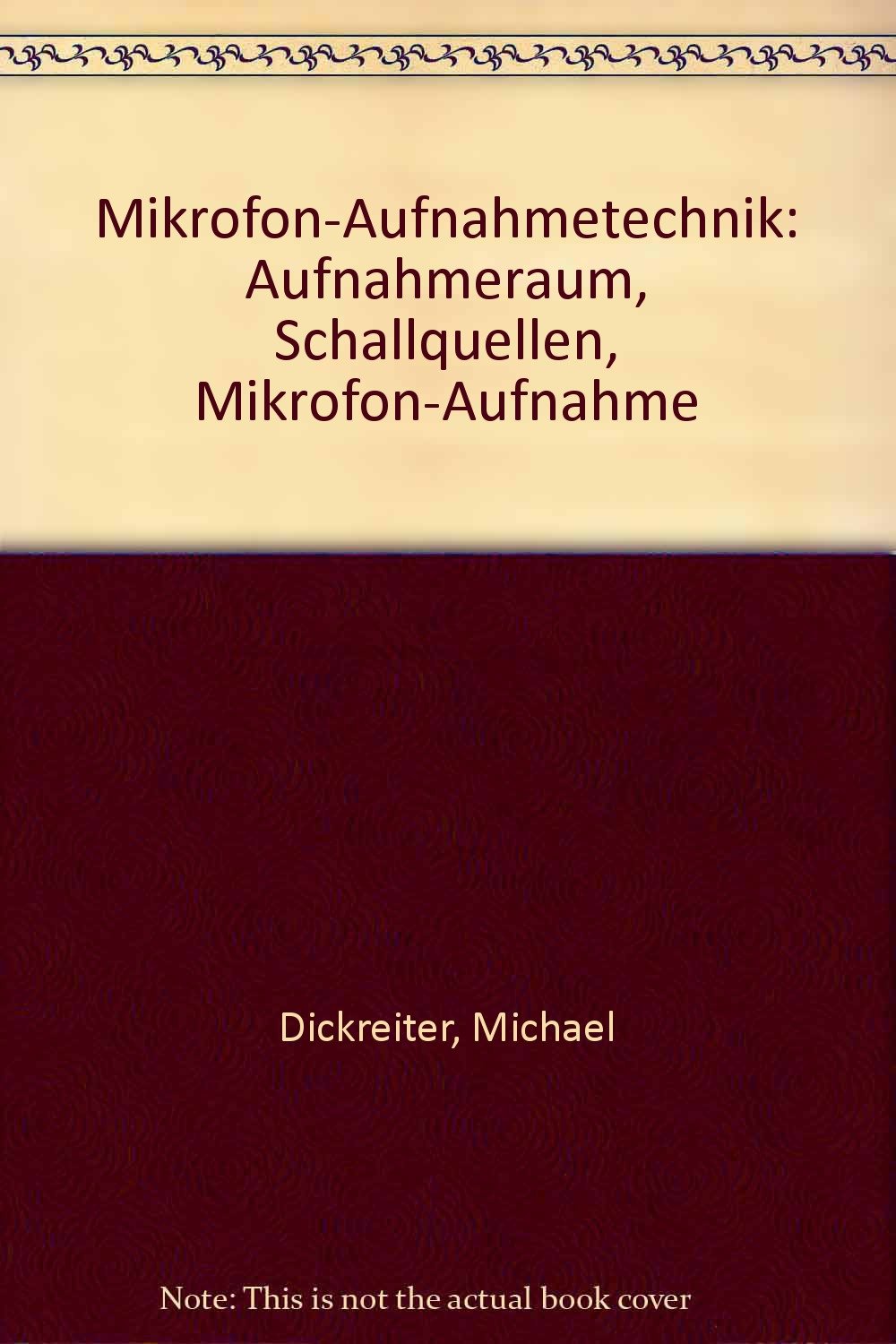 Mikrofon-Aufnahmetechnik: Aufnahmeraum, Schallquellen, Mikrofonaufnahme Arts & Music