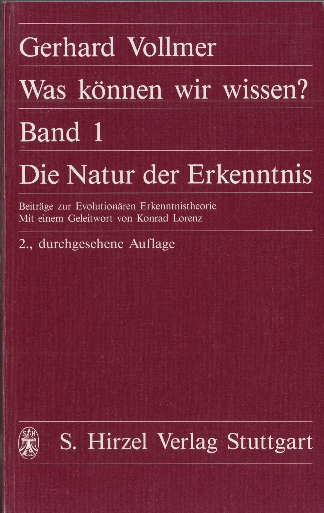 Was können wir wissen?, 2 Bde., Bd.1, Die Natur der Erkenntnis: Beiträge zur evolutionären Erkenntnistheorie Philosophy