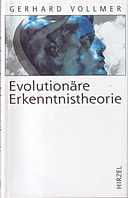Evolutionäre Erkenntnistheorie: Angeborene Erkenntnisstrukturen im Kontext von Biologie, Psychologie, Linguistik, Philosophie und Wissenschaftstheorie University books