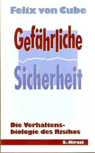 Gefährliche Sicherheit: Die Verhaltensbiologie des Risikos Psychology