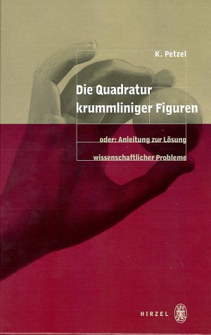 Die Quadratur krummliniger Figuren oder Anleitung zur Lösung wissenschaftlicher Probleme Books