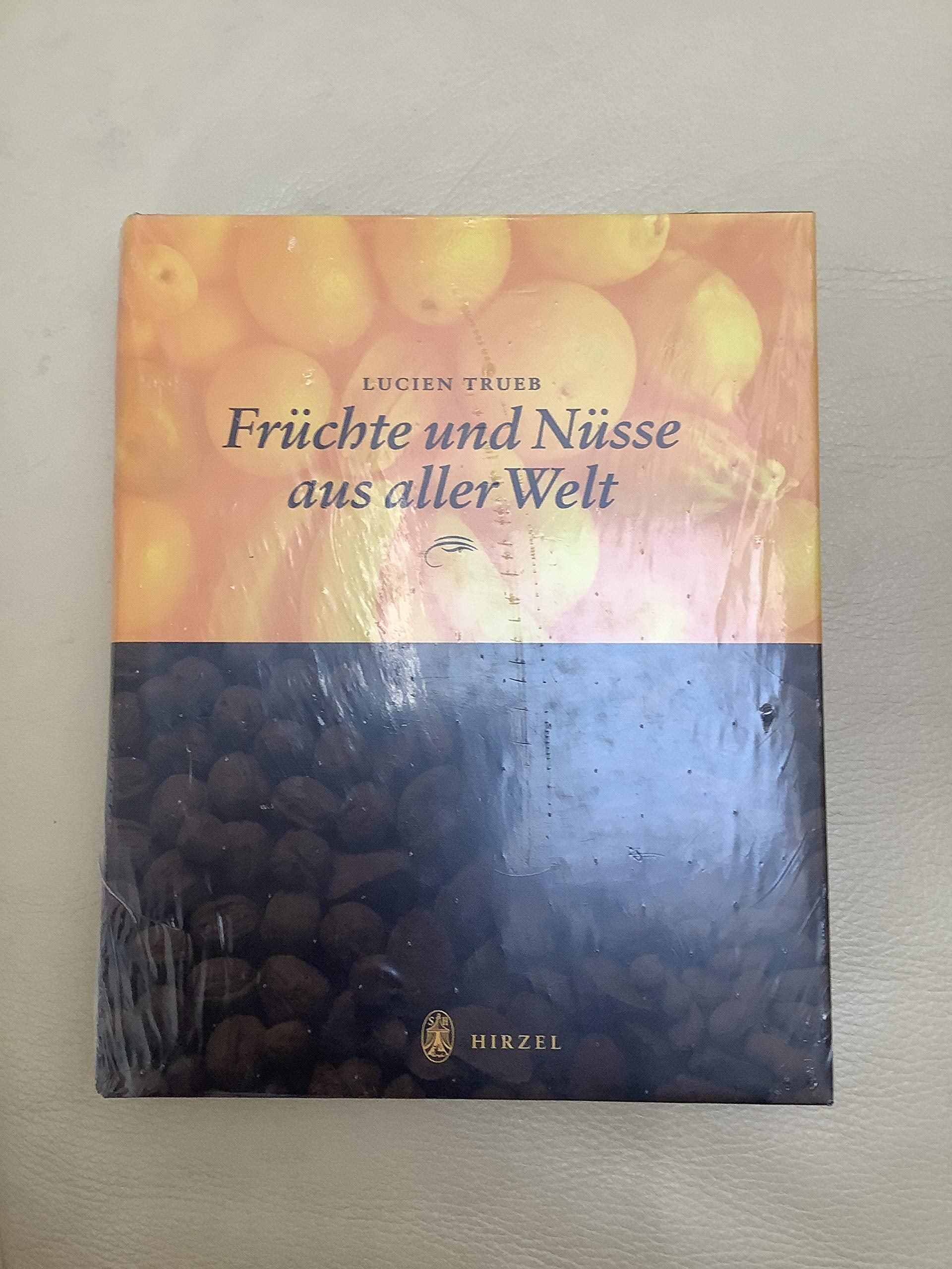 Früchte und Nüsse aus aller Welt: 150 JAHRE HIRZEL VERLAG Leisure, Home & Garden