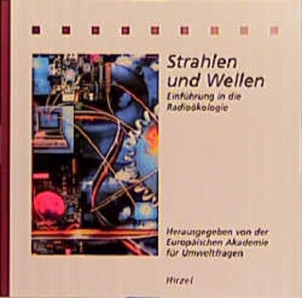 Strahlen und Wellen: Einführung in die Radioökologie (Ökologie Kompakt) Natural Sciences