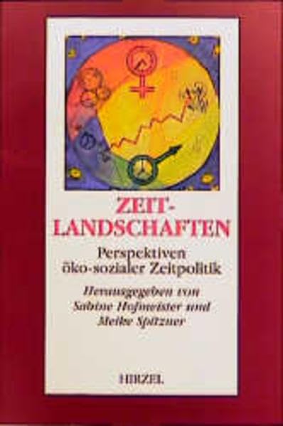Zeitlandschaften: Perspektiven öko-sozialer Zeitpolitik Natural Sciences