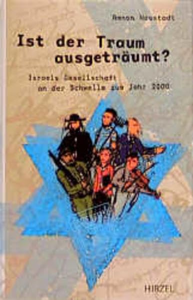 Ist der Traum ausgeträumt? Israels Gesellschaft an der Schwelle zum Jahr 2000 Politics & History