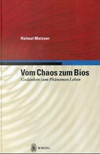 Vom Chaos zum Bios: Gedanken zum Phänomen Leben Natural Sciences